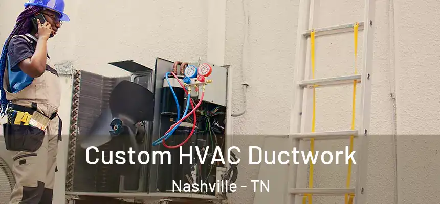  Custom HVAC Ductwork Nashville - TN