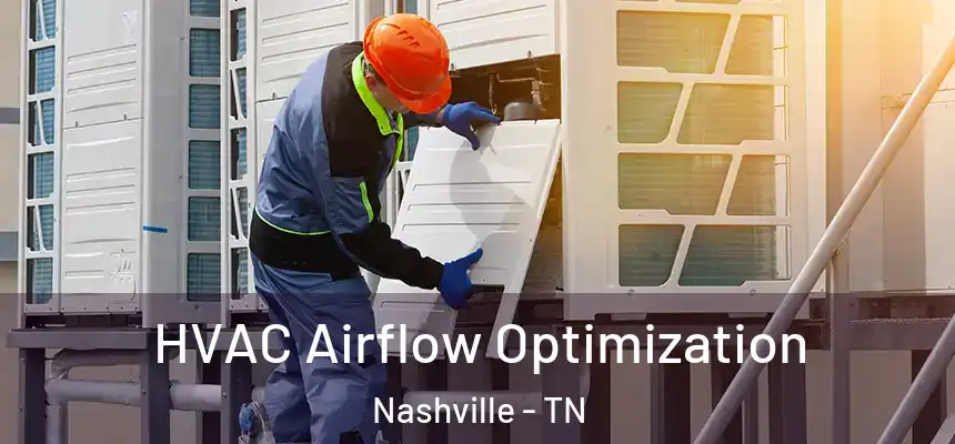  HVAC Airflow Optimization Nashville - TN