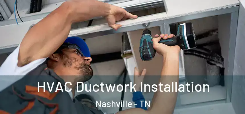  HVAC Ductwork Installation Nashville - TN
