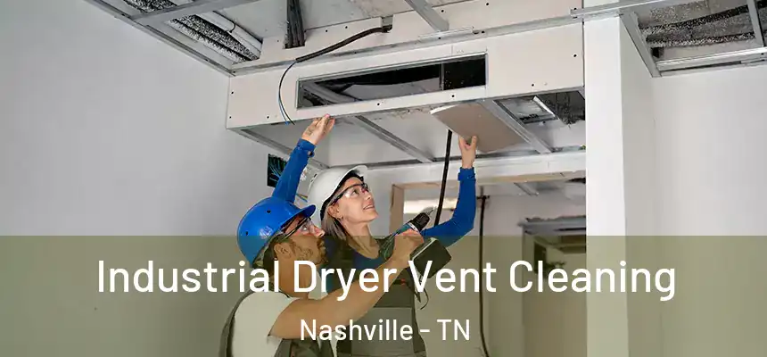 Industrial Dryer Vent Cleaning Nashville - TN